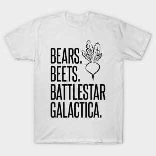 Bears Beets Battlestar Galactica Bubble-free T-Shirt